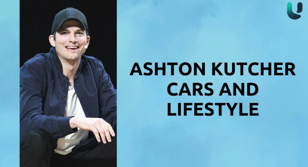 Ashton Kutcher Cars and Lifestyle