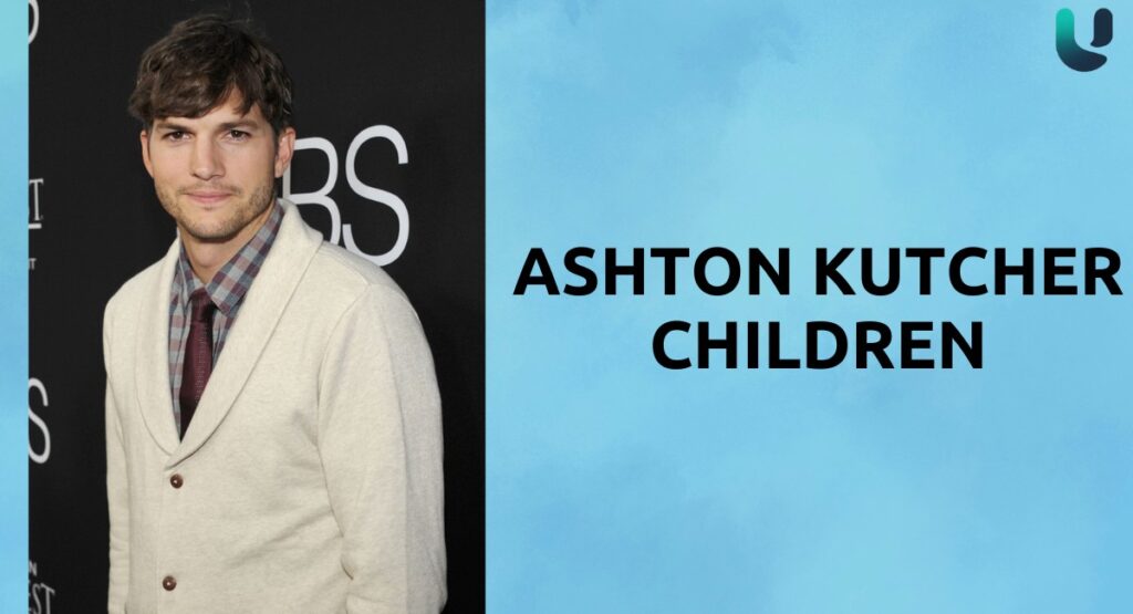 Ashton Kutcher Children