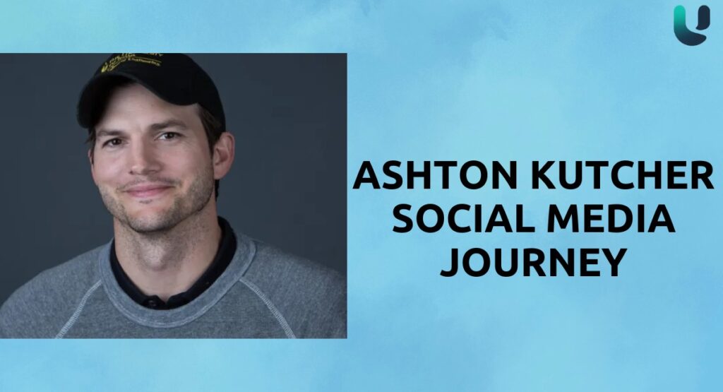 Ashton Kutcher Social Media Journey