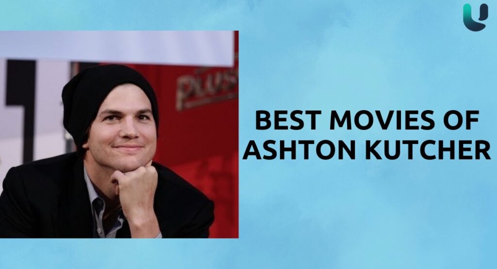 Best Movies of Ashton Kutcher