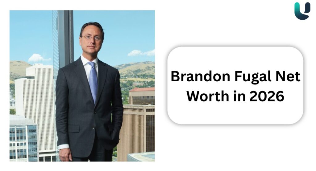 Brandon Fugal Net Worth in 2026