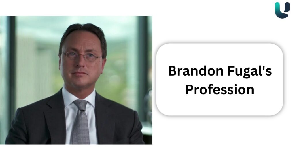 Brandon Fugal's Profession