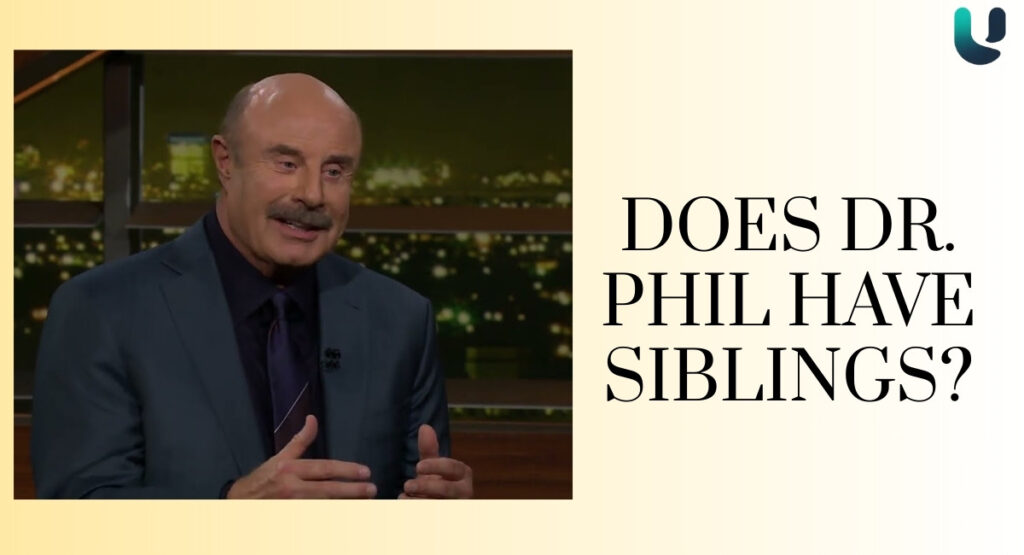 Does Dr. Phil Have Siblings?
