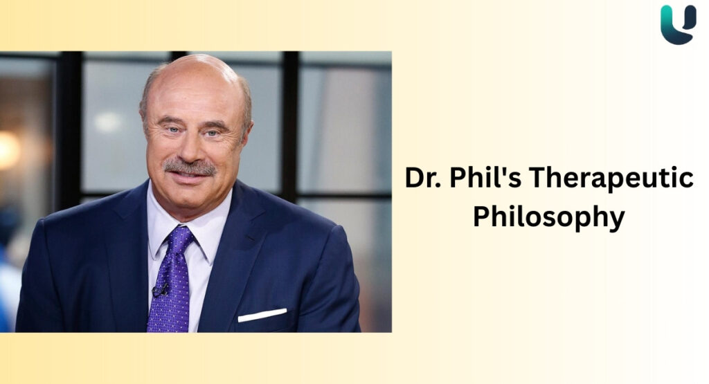 Dr. Phil's Therapeutic Philosophy 