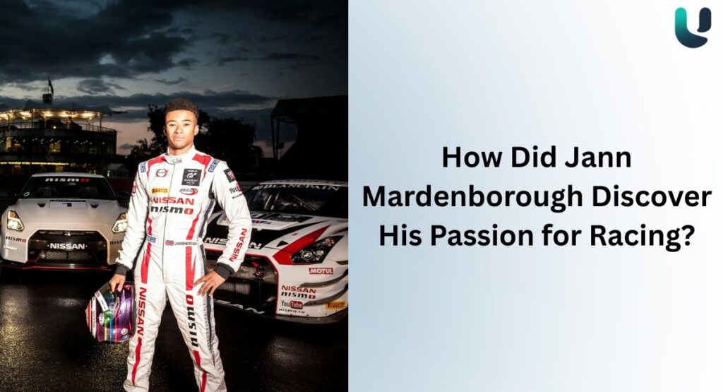 How Did Jann Mardenborough Discover His Passion for Racing