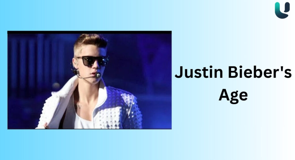 Justin Bieber's Age