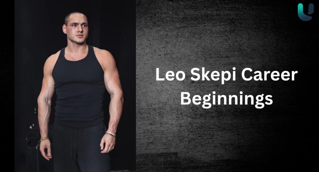 Leo Skepi Career Beginnings