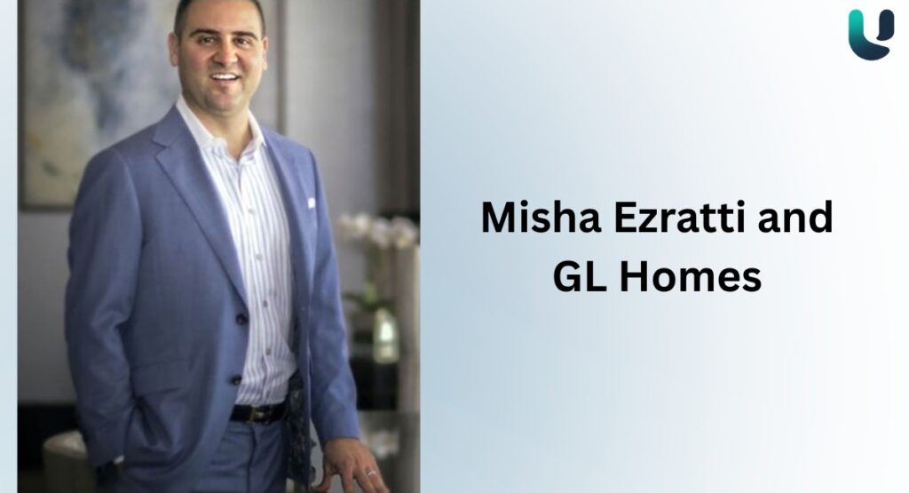 Misha Ezratti and GL Homes