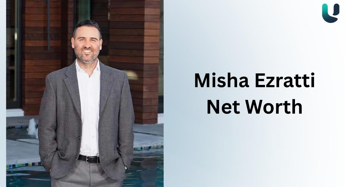 Misha Ezratti Net Worth