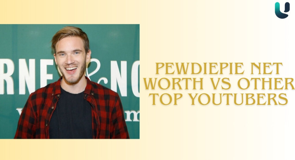 PewDiePie Net Worth vs Other Top YouTubers 