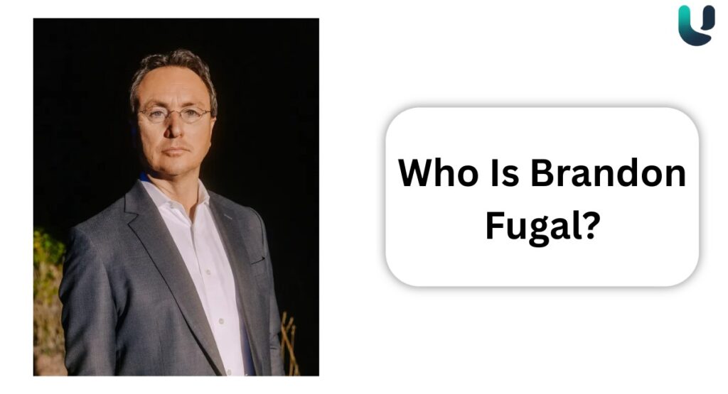 Who Is Brandon Fugal?